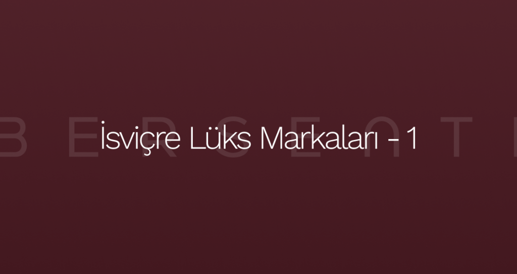 isviçre-lüks-markaları-1
