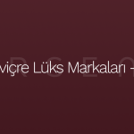 isviçre-lüks-markaları-1